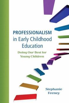 Paperback Professionalism in Early Childhood Education: Doing Our Best for Young Children Book