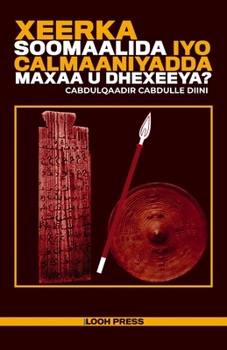 Paperback Xeerka Soomaalida iyo Calmaaniyadda Maxaa u Dhexeeya? [Somali] Book
