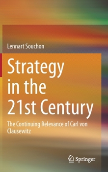 Hardcover Strategy in the 21st Century: The Continuing Relevance of Carl Von Clausewitz Book