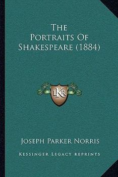 Paperback The Portraits Of Shakespeare (1884) Book