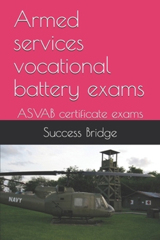 Paperback Armed services vocational battery exams: ASVAB certificate exams Book