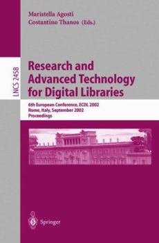 Research and Advanced Technology for Digital Libraries: 6th European Conference, ECDL 2002, Rome, Italy, September 16-18, 2002, Proceedings (Lecture Notes in Computer Science)
