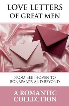 Paperback Love Letters of Great Men: The Collection of Love Letters Drawn from by Carrie Bradshaw in Sex in the City Book