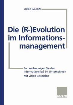 Paperback Die (R-) Evolution Im Informationsmanagement: So Beschleunigen Sie Den Informationsfluß Im Unternehmen [German] Book