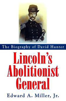Hardcover Lincoln's Abolitionist General: The Biography of David Hunter Book