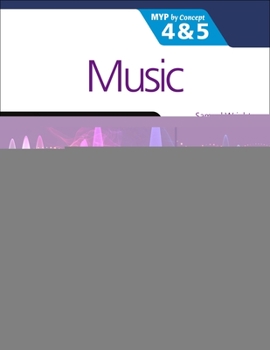 Paperback Music for the Ib Myp 4&5: Myp by Concept: Hodder Education Group Book