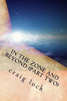 Paperback In the Zone and Beyond (Part Two): Racing (and Writing) in the Zone Book