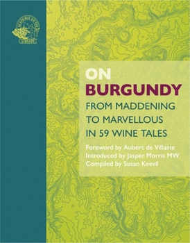 Hardcover On Burgundy: From Maddening to Marvellous in 59 Wine Tales Book