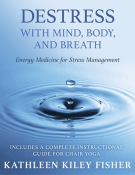 Paperback Destress With Mind, Body, and Breath: Energy Medicine for Stress Management Book