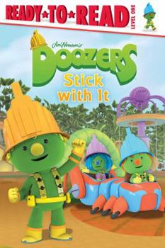 Hardcover Doozers Stick with It: Ready-To-Read Level 1 Book