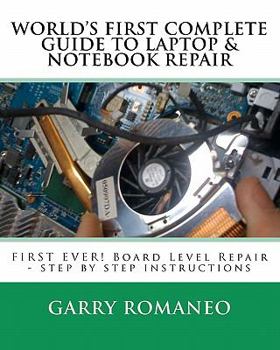 Paperback Worlds First Complete Guide To Laptop & Notebook Repair Book