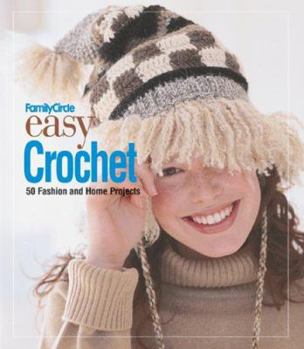 Paperback Family Circle Easy Crochet: 50 Fashion and Home Projects Book