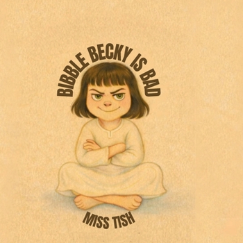 Paperback Bibble Becky is bad Book