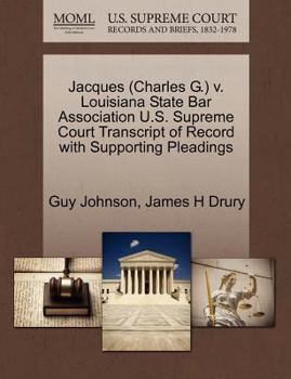 Paperback Jacques (Charles G.) V. Louisiana State Bar Association U.S. Supreme Court Transcript of Record with Supporting Pleadings Book