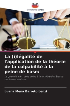 Paperback La (i)légalité de l'application de la théorie de la culpabilité à la peine de base [French] Book