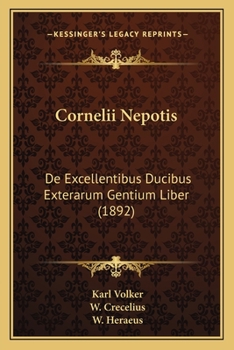 Cornelii Nepotis: De Excellentibus Ducibus Exterarum Gentium Liber (1892)