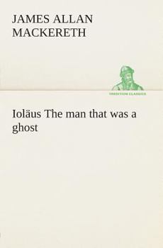 Iolaus: The Man That Was A Ghost (1913)