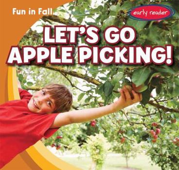 Let's Go Apple Picking! - Book  of the Fun in Fall