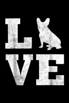 Lve: I Love French Bulldog Frenchie Dog Lover Owner Gifts Journal/Notebook Blank Lined Ruled 6x9 100 Pages
