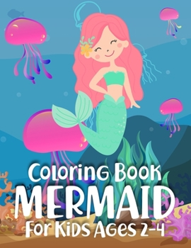 Mermaid Coloring Book for Kids Ages 2-4: 50 Cute and Unique Coloring Pages