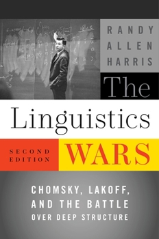 Paperback The Linguistics Wars: Chomsky, Lakoff, and the Battle Over Deep Structure Book