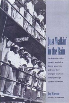Hardcover Just Walkin' in the Rain: The True Story of the Prisonaires: The Convict Pioneers of R & B and Rock & Roll Book