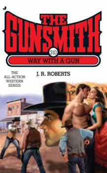 The Gunsmith #310: Way With a Gun
