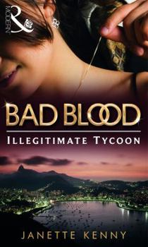 Illegitimate Tycoon - Book #6 of the Bad Blood/The Notorious Wolfes