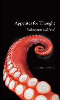 Paperback Appetites for Thought: Philosophers and Food Book