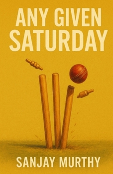 Paperback Any Given Saturday: A Buntingford Smedley Cricket Club Story Book