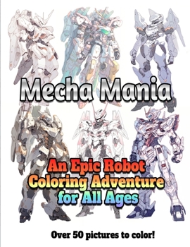 Paperback Mecha Mania: An Epic Robot Coloring Adventure for All Ages Book