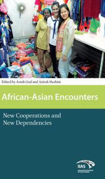 Paperback African-Asian Encounters: New Cooperations and New Dependencies Book