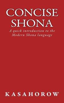 Paperback Concise Shona: A quick introduction to the Modern Shona language Book