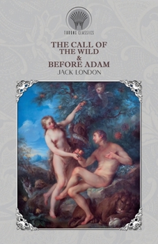 Paperback The Call of the Wild & Before Adam Book