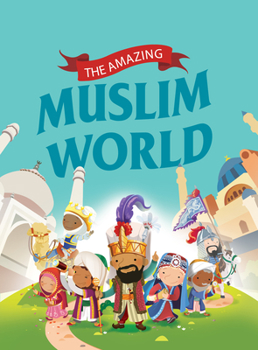 Hardcover The Amazing Muslim Worlds Book