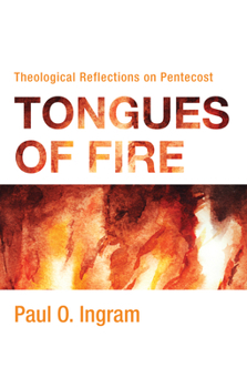 Hardcover Tongues of Fire: Theological Reflections on Pentecost Book