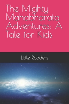 Paperback The Mighty Mahabharata Adventures: A Tale for Kids Book