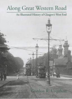 Paperback Along Great Western Road: An Illustrated History of Glasgow's West End Book