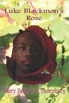 Paperback Luke Blackmon's Rose: A Love Story Book