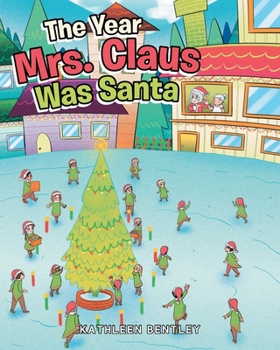Paperback The Year Mrs. Claus Was Santa Book