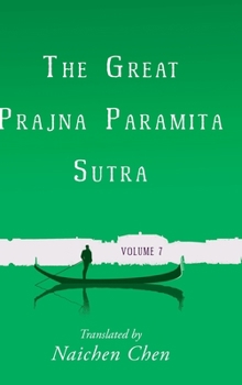 Hardcover The Great Prajna Paramita Sutra, Volume 7 Book