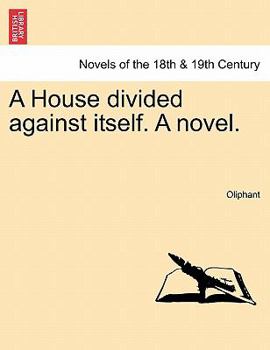 Paperback A House Divided Against Itself. a Novel.Vol. I. Book