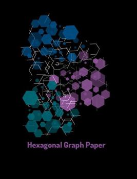 Paperback Hexagonal Graph Paper: Colorful Hexagons (8.5 X 11 - 200 Pages/100 Sheets - Hexagon Graph Paper - half inch hexagons) Book