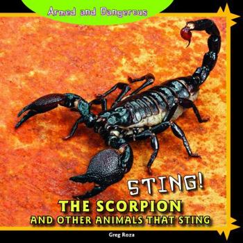 Library Binding Sting! the Scorpion and Other Animals That Sting Book
