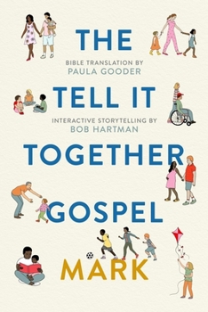 Paperback The Tell-It-Together Gospel: Mark: Bible Translation by Paula Gooder; Interactive Storytelling Tips by Bob Hartman Book