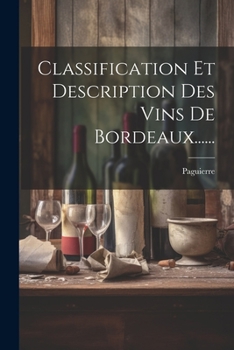 Paperback Classification Et Description Des Vins De Bordeaux...... [French] Book