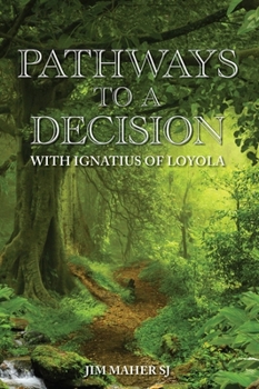 Paperback Pathways to a Decision: With Ignatius of Loyola Book