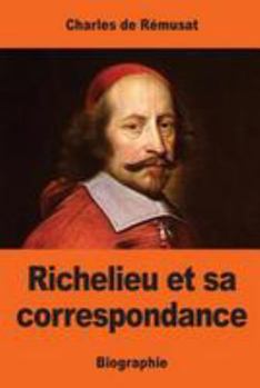 Paperback Richelieu et sa correspondance [French] Book
