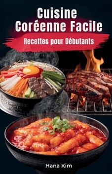Paperback Cuisine Coréenne Facile: Recettes pour Débutants [French] Book