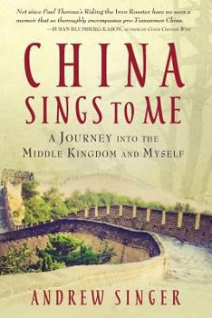 Paperback China Sings to Me: A Journey into the Middle Kingdom and Myself Book